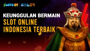 Keunggulan Bermain Slot Online Indonesia Terbaik