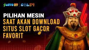 Pilihan Mesin Saat Akan Download Situs Slot Gacor Favorit
